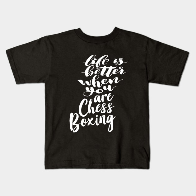 Life is Better When You Are Chess Boxing Kids T-Shirt by ProjectX23Red